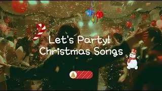 Let's Party! Christmas Songs🎉✨My Best Christmas Playlist🎅🎄