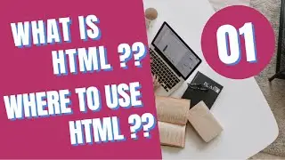 What is HTML || Where to use HTML || Part 01