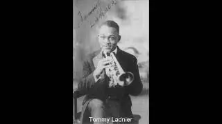 Tommy Ladnier: a trumpeter who evolved from the New Orleans style to an early swing style -1923/1927