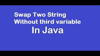 SwapString #swapstring || swap string without third variable|| String swap #interview #java