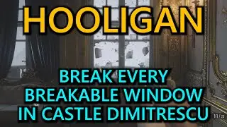Hooligan | Break Every Castle Dimitrescu Window | Resident Evil Village