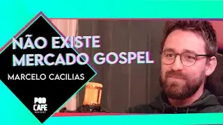 N&atilde;o existe mercado gospel [Cortes PODCAF&Eacute;] #podcast #marcelocacilias #worship
