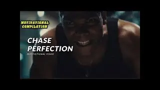 CHASE PERFECTION - Best Motivational Video