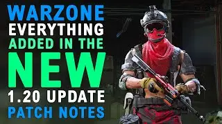 Modern Warfare Warzone Updates: Every Change In The 1.20 Update Patch Notes!