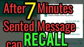Delete Sented Message For Everyone after 7 minutes