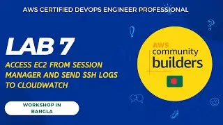 AWS [DOP-C02] Exam Lab 7: Access EC2 from Session manager and send SSH logs to CloudWatch