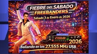 #-22- S&aacute;bado Bailando en 27.555 Mhz FreeBanders!!! desde las 8:00h del 3-01-26