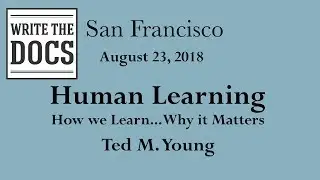 Human Learning: How we Learn, Why it Matters