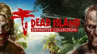 Dead Island Definitive Collection - Announcement Trailer [US]