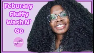 Fluffy February 2020 Wash N&rsquo; Go| LONG NATURALl HAIR | stylin&rsquo; n&rsquo; profilin&rsquo;