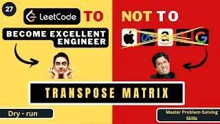 Transpose Matrix | Dry Run | Leetcode 867 | Progression90