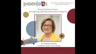 Design Thinking in Action: Reimagining Leadership and Growth in Higher Ed