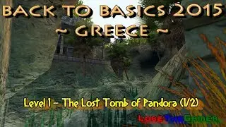 01 - TRLE - Back To Basics 2015 - Greece - The Lost Tomb of Pandora (1/2)