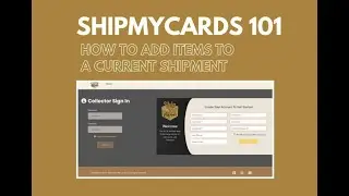 ShipMyCards - Shipping 101: How to Add Items to A Current Shipment Request