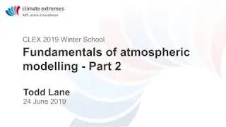 CLEX Winter School 2019 - Fundamentals of atmospheric modeling Part 2