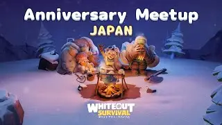 Whiteout Survival Community Meetup Recap | Tokyo 2024