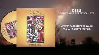 DEBU - Dari Timur Terbit Cahaya Video Lirik