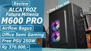 Casing Office Semi Gaming & Free PSU 250W 80+ Bronze - Review Alcatroz Futura Millenia ECO M600 PRO
