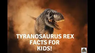 Tyrannosaurus Rex Facts
