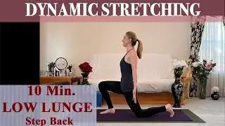 Dynamic Yoga Stretching: 10 Min. Low Lunges Stepping Back