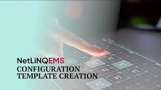 NetLiNQ EMS   Configuration Template Creation
