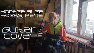 Hork&yacute;že sl&iacute;že - Kožky, perie (Guitar Cover)