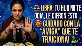 ♎ LIBRA: TU HIJO NO TE ODIA, LE DIERON ESTO... 🥘🚫 ¡CUIDADO CON LA 
