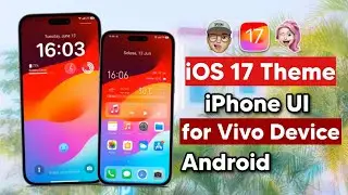Как применить последнюю тему iOS 17 для iPhone UI на Vivo Android