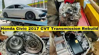 2017 Honda Civic CVT Transmission Rebuild Complete Story ￼