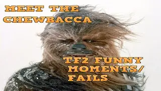 Meet the Chewbacca - Team Fortress 2 #2
