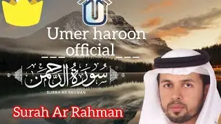 Surah Ar-Rahman (The Most Gracious) | Khalifa Al Tunaiji UMER.HAROON-OFFICIAL@UHMVLOGS1