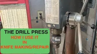 USING A DRILL PRESS IN THE KNIFE BUSINESS