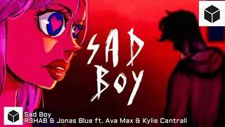 R3HAB & Jonas Blue - Sad Boy (ft. Ava Max & Kylie Cantrall)