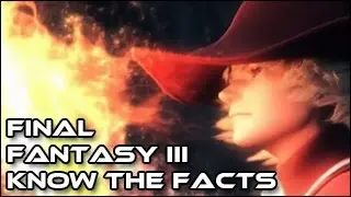 Final Fantasy 3 - Know the Facts! (Things you didn't know about Final Fantasy III)