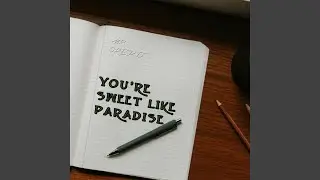 You're Sweet Like Paradise
