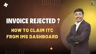 Can ITC Be Claimed Again After Rejection? | IMS Dashboard Steps Explained by CA Sachin Jain