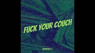 Fuck Your Couch