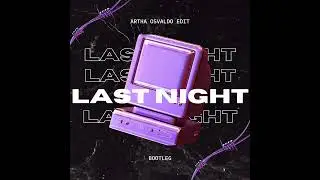 LAST NIGHT (Bootleg)