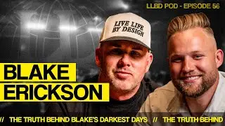 The Power of Risk and Reinvention with Blake Erickson | LLBD #56