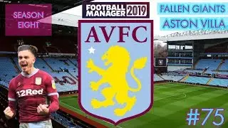 Football Manager 2019 - Fallen Giants - Aston Villa #75 - Carabao Cup Final