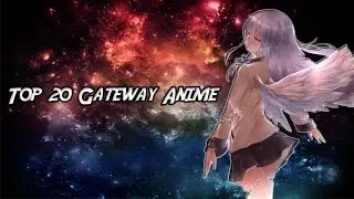 Top 20 Gateway Anime [HD]
