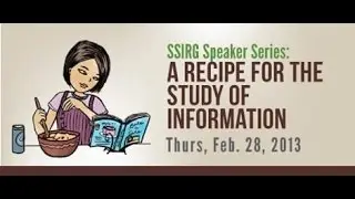 A Recipe for the Social Study of Information - Dr. Jenna Hartel