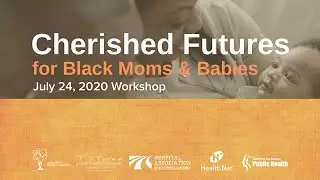 Cherished Futures for Black Moms & Babies Collaborative - Workshop 3 | HASC