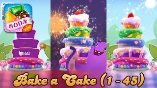 Candy Crush Soda Saga (Bake a Cake: Level 1 - 45)
