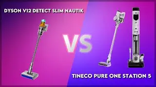 Dyson V12 Detect Slim Nautik vs Tineco Pure One Station 5 Technical Comparison