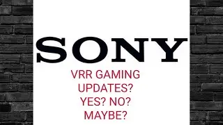 SONY VRR ALLM HDMI2.1 UPDATE DEBACLE CONTINUES ! IS IT STILL ON THE WAY? TECH THERAPY