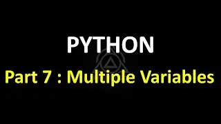 Python Programming Part 7 | Multiple Variables and Unpacking