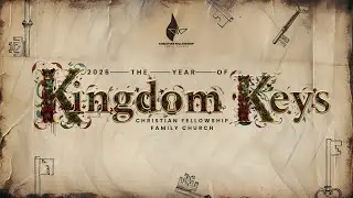 Theme Launch 2026: Kingdom Keys 🗝️ | CHRISTIAN FELLOWSHIP FAMILY CHURCH