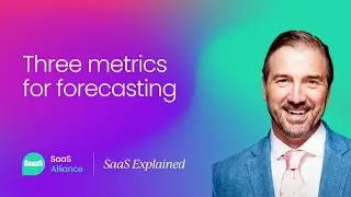 SaaS Explained: Three metrics for forecasting