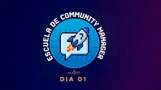 Escuela de Community Manager 7ma Edici&oacute;n - Dia 01